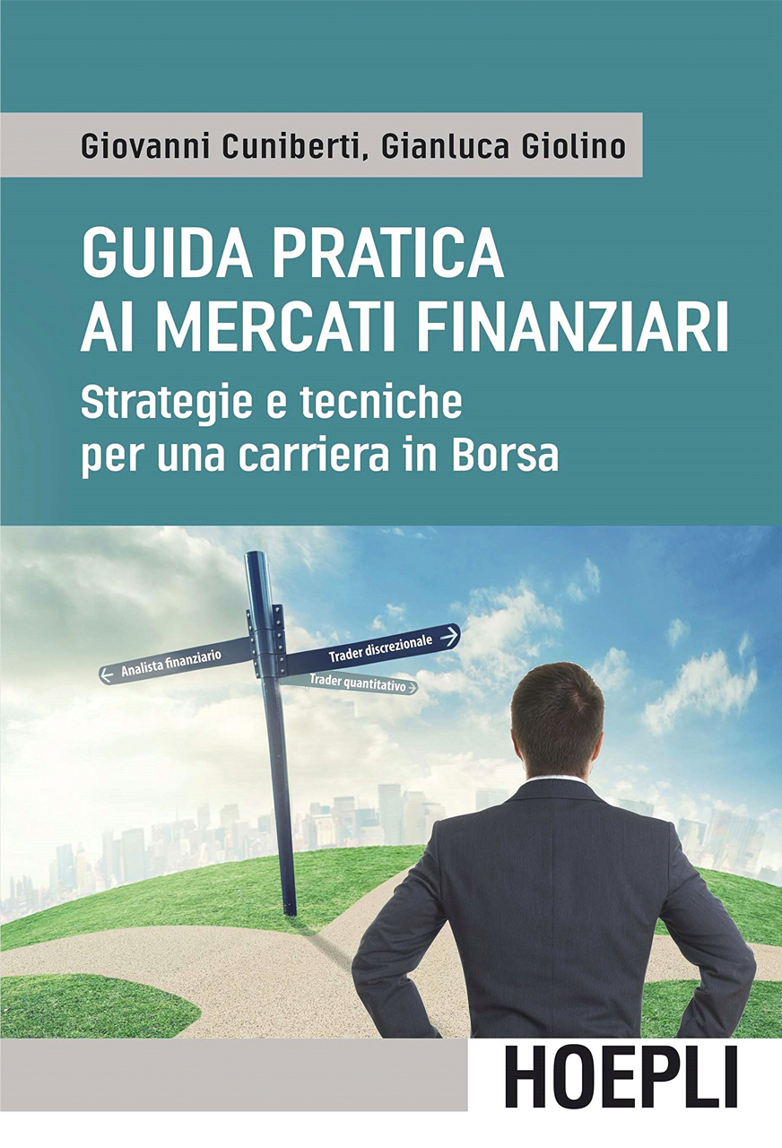 Libro "Guida pratica ai mercati finanziari" con sottotitolo: strategie e tecniche per una carriera in borsa
