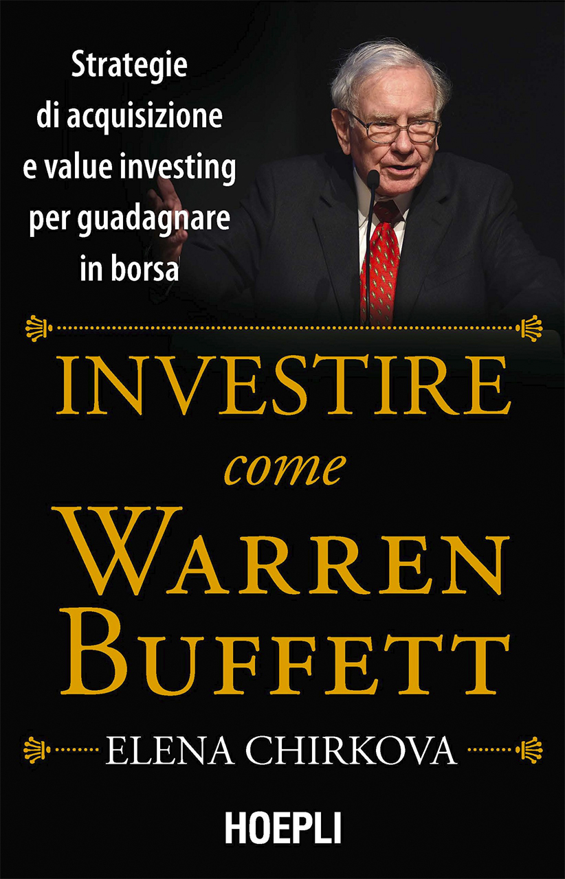 Libro "Investire come Warren Buffet" con sottotitolo: strategie di acquisizione e value investing per guadagnare in borsa