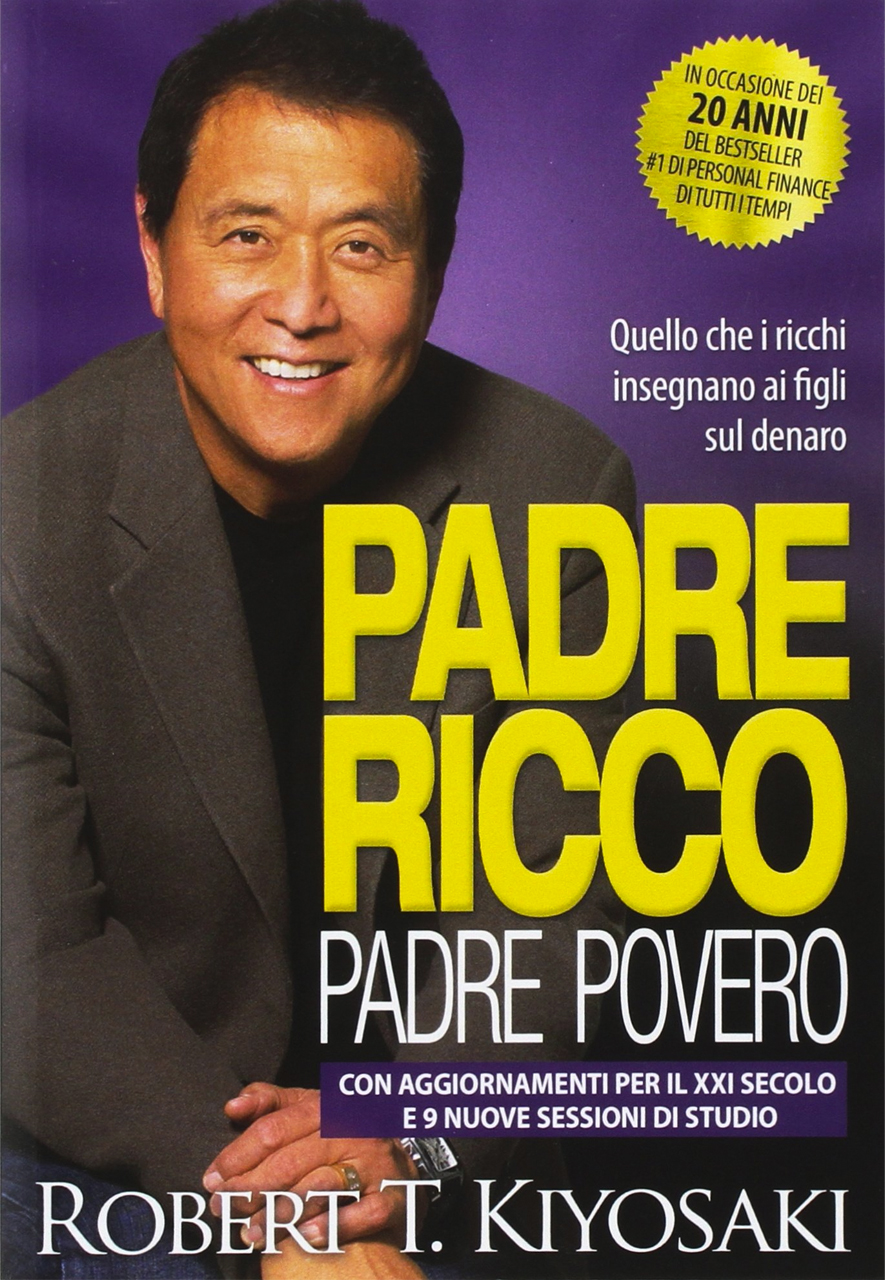 Copertina di "Padre Ricco Padre Povero", con Robert T. Kiyosaki, con sottotitolo: quelli che i ricchi insegnano ai figli sul denaro.